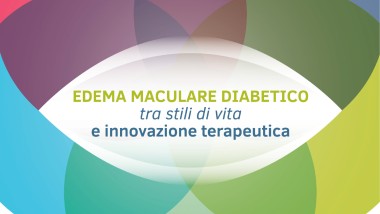 Edema maculare diabetico tra stili di vita e innovazione terapeutica